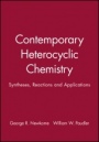 Contemporary Heterocyclic Chemistry: Syntheses, Reactions and Applications - ISBN 9780471062790