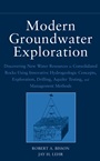 Modern Groundwater Exploration: Discovering New Water Resources in Consolidated Rocks Using Innovative Hydrogeologic Concepts, Exploration, Drilling, Aquifer Testing and Management Methods - ISBN 9780