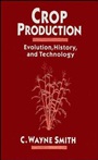 Crop Production: Evolution, History, and Technology - ISBN 9780471079729