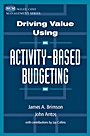 Driving Value Using Activity–Based Budgeting - ISBN 9780471086314