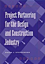 Project Partnering for the Design and Construction Industry - ISBN 9780471107163