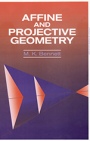 Affine and Projective Geometry - ISBN 9780471113157