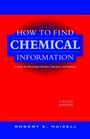 How to Find Chemical Information: A Guide for Practicing Chemists, Educators, and Students - ISBN 9780471125792