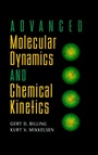 Advanced Molecular Dynamics and Chemical Kinetics - ISBN 9780471127406
