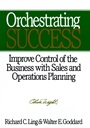 Orchestrating Success: Improve Control of the Business with Sales & Operations Planning - ISBN 9780471132271