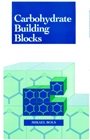 Carbohydrate Building Blocks - ISBN 9780471133391