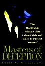 Masters of Deception: The Worldwide White–Collar Crime Crisis and Ways to Protect Yourself - ISBN 9780471133551