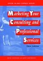 Marketing Your Consulting and Professional Services - ISBN 9780471133926