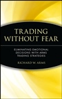 Trading Without Fear: Eliminating Emotional Decisions with Arms Trading Strategies - ISBN 9780471137481