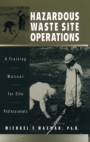 Hazardous Waste Site Operations: A Training Manual for Site Professionals - ISBN 9780471142188