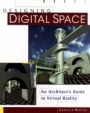 Designing Digital Space: An Architects Guide to Virtual Reality - ISBN 9780471146629