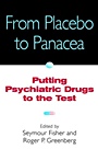 From Placebo to Panacea: Putting Psychiatric Drugs to the Test - ISBN 9780471148487