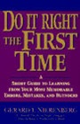 Doing It Right the First Time: A Short Guide to Learning From Your Most Memorable Errors, Mistakes, and Blunders - ISBN 9780471148890