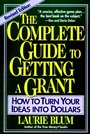 The Complete Guide to Getting a Grant: How to Turn Your Ideas Into Dollars - ISBN 9780471155089
