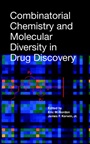Combinatorial Chemistry and Molecular Diversity in Drug Discovery - ISBN 9780471155188