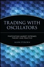 Trading with Oscillators: Pinpointing Market Extremes –– Theory and Practice - ISBN 9780471155386