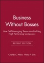 Business Without Bosses: How Self–Managing Teams a Re Building High Performing Companies - ISBN 9780471156390