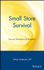 Small Store Survival: Success Strategies for Retailers - ISBN 9780471164685