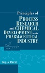 Principles of Process Research and Chemical Development in the Pharmaceutical Industry - ISBN 9780471165163