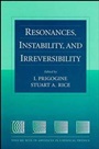 Resonances, Instability, and Irreversibility, Volume 99 - ISBN 9780471165262