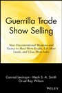 Guerrilla Trade Show Selling: New Unconventional Weapons and Tactics to Meet More People, Get More Leads, and Close More Sales - ISBN 9780471165682
