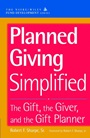 Planned Giving Simplified: The Gift, The Giver, and the Gift Planner - ISBN 9780471166740