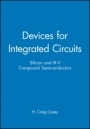 Devices for Integrated Circuits: Silicon and III–V Compound Semiconductors - ISBN 9780471171348