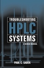 Troubleshooting HPLC Systems: A Bench Manual - ISBN 9780471178347