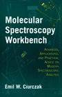 Molecular Spectroscopy Workbench: Advances, Applications, and Practical Advice on Modern Spectroscopic Analysis - ISBN 9780471180814