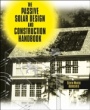 The Passive Solar Design and Construction Handbook - ISBN 9780471183082