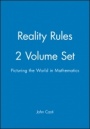 Reality Rules: Picturing the World in Mathematics Set - ISBN 9780471184379