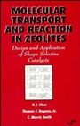 Molecular Transport and Reaction in Zeolites: Design and Application of Shape Selective Catalysis - ISBN 9780471185482