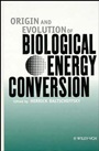 Origin and Evolution of Biological Energy Conversion - ISBN 9780471185819