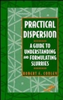 Practical Dispersion: A Guide to Understanding and Formulating Slurries - ISBN 9780471186403