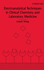 Electroanalytical Techniques in Clinical Chemistry and Laboratory Medicine - ISBN 9780471187059