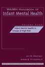 WAIMH Handbook of Infant Mental Health: Infant Mental Health in Groups at High Risk - ISBN 9780471189473
