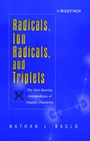 Radicals, Ion Radicals, and Triplets: The Spin–Bearing Intermediates of Organic Chemistry - ISBN 9780471190356