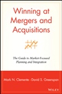 Winning at Mergers and Acquisitions: The Guide to Market–Focused Planning and Integration - ISBN 9780471190561