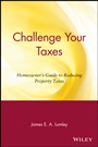 Challenge Your Taxes: Homeowners Guide to Reducing Property Taxes - ISBN 9780471190653