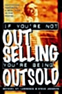 If Youre Not Out Selling, Youre Being Outsold - ISBN 9780471191193