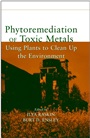 Phytoremediation of Toxic Metals: Using Plants to Clean Up the Environment - ISBN 9780471192541