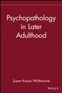 Psychopathology in Later Adulthood - ISBN 9780471193593