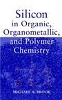 Silicon in Organic, Organometallic, and Polymer Chemistry - ISBN 9780471196587