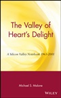 The Valley of Hearts Delight: A Silicon Valley Notebook 1963 – 2001 - ISBN 9780471201915