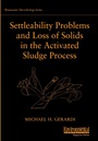 Settleability Problems and Loss of Solids in the Activated Sludge Process - ISBN 9780471206941