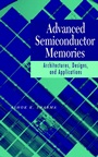 Advanced Semiconductor Memories: Architectures, Designs, and Applications - ISBN 9780471208136