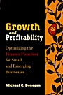 Growth and Profitability: Optimizing the Finance Function for Small and Emerging Businesses - ISBN 9780471212164