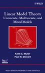 Linear Model Theory: Univariate, Multivariate, and Mixed Models - ISBN 9780471214885