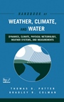 Handbook of Weather, Climate, and Water: Dynamics, Climate, Physical Meteorology, Weather Systems, and Measurements - ISBN 9780471214908