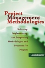 Project Management Methodologies: Selecting, Implementing, and Supporting Methodologies and Processes for Projects - ISBN 9780471221784